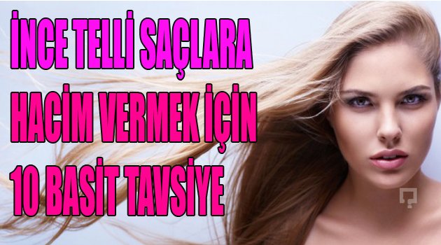 Ince Telli Saclara Hacim Vermek Icin 10 Basit Tavsiye Saglik Www Izlenenhaber Com Haber Sitesi